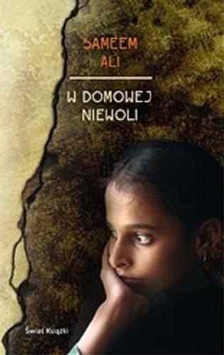 Okładka książki W domowej niewoli / Sameem Ali ; z angielskiego przełożyła Katarzyna Rosłan.