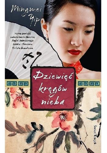 Okładka książki Dziewięć kręgów nieba / Mingmei Yip ; z angielskiego przełożyła Joanna Hryniewska.