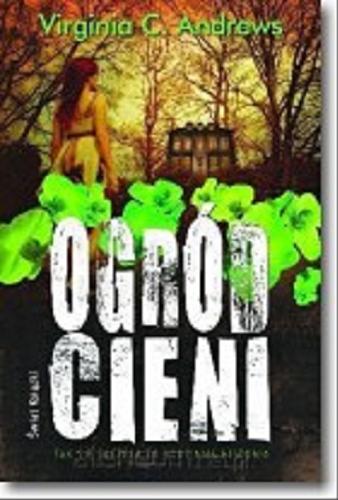 Okładka książki Ogród cieni / Virginia C. Andrews ; z ang. przeł. Jerzy Łoziński.