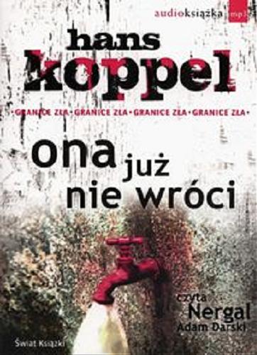 Okładka książki Ona już nie wróci [ Dokument dźwiękowy ] / Hans Koppel ; przekł. Wojciech Łygaś.
