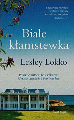 Okładka książki Białe kłamstewka / Lesley Lokko ; z angielskiego przełożyła Hanna Kulczycka-Tonderska.