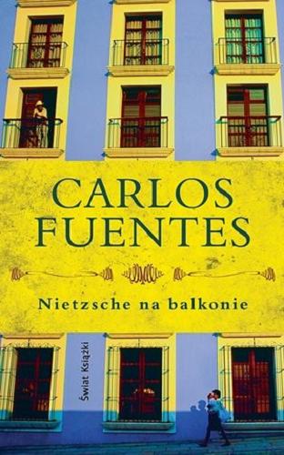 Okładka książki Nietzsche na balkonie / Carlos Fuentes ; z hiszpańskiego przełożyła Barbara Jaroszuk.