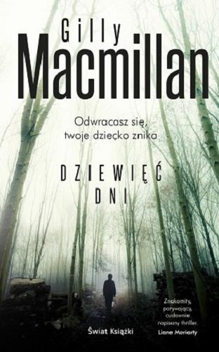 Okładka książki Dziewięć dni / Gilly Macmillan ; z angielskiego przełożył Tomasz Wyżyński.