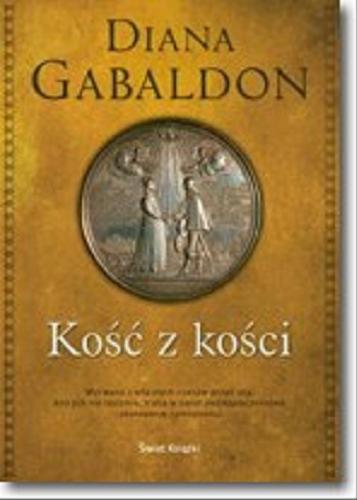 Okładka książki Kość z kości / Diana Gabaldon ; z angielskiego przełożyła Barbara Gadomska.