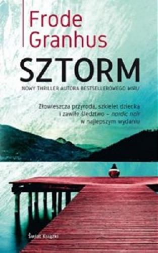Okładka książki Sztorm / Tom 2 / Frode Granhus ; z norweskiego przełożyła Katarzyna Tunkiel.