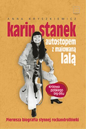 Okładka książki Autostopem z malowaną lalą / Karin Stanek [oraz] Anna Kryszkiewicz.