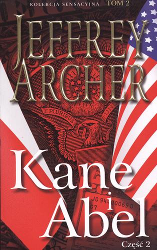 Okładka książki Kane i Abel. Cz. 2 / Jeffrey Archer ; [tłumacz Wiesław Mleczko].