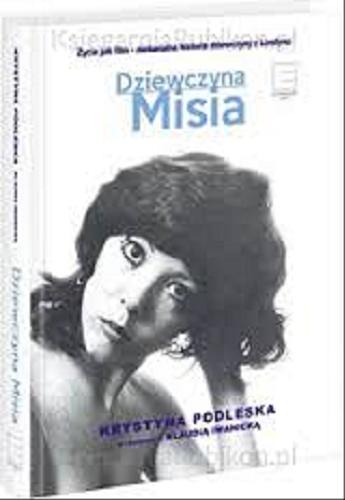Okładka książki Dziewczyna Misia / Krystyna Podleska w rozmowie z Klaudią Iwanicką.