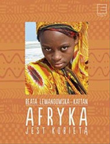 Okładka książki Afryka jest kobietą / Beata Lewandowska-Kaftan.