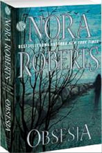 Okładka książki Obsesja / Nora Roberts ; przełożyła Emilia Skowrońska.