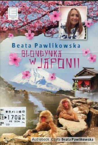 Okładka książki Blondynka w Japonii / Beata Pawlikowska.