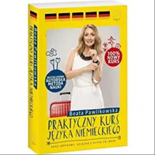 Okładka książki Praktyczny kurs języka niemieckiego / Beata Pawlikowska.