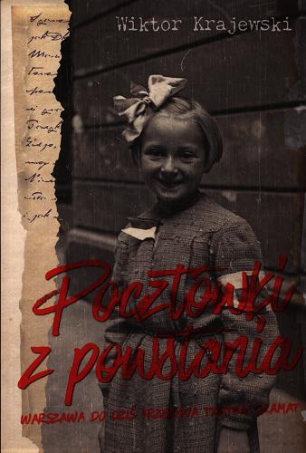 Okładka książki Pocztówki z powstania : Warszawa do dziś przeżywa tamten dramat / Wiktor Krajewski.