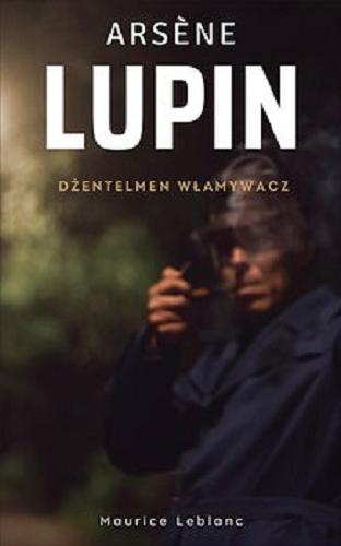 Okładka książki Ars?ne Lupin, dżentelmen włamywacz [E-book ] / Maurice Leblanc ; tłumaczenie J. P.
