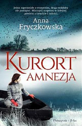 Okładka książki Kurort Amnezja / Anna Fryczkowska.