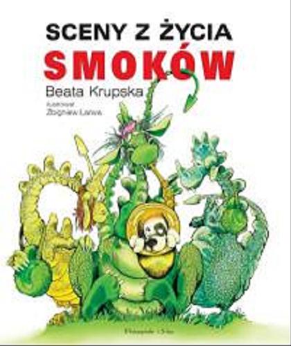 Okładka książki Sceny z życia smoków / Beata Krupska ; il. Zbigniew Larwa.