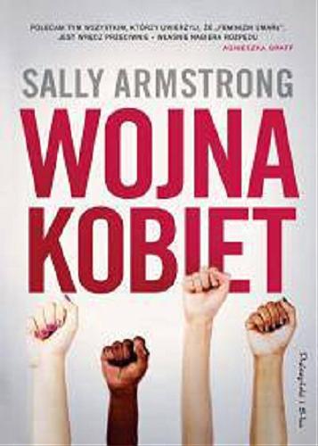 Okładka książki Wojna kobiet / Sally Armstrong ; przełożyła Bożena Kucharuk.