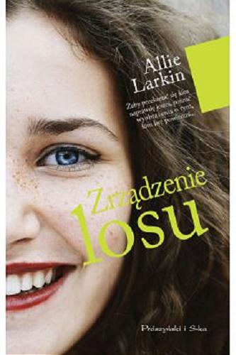Okładka książki Zrządzenie losu / Allie Larkin ; przełożyła Agnieszka Barbara Ciepłowska.