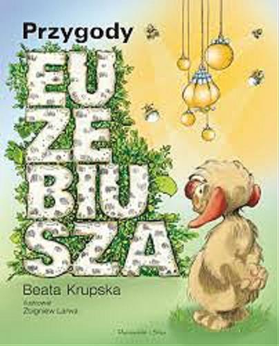 Okładka książki Przygody Euzebiusza / Beata Krupska ; ilustrował Zbigniew Larwa.