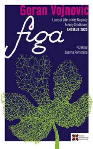 Okładka książki Figa / Goran Vojnović ; przekład Joanna Pomorska.
