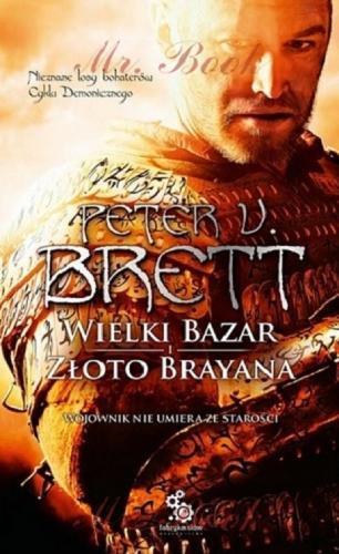 Okładka książki Wielki Bazar ; Złoto Brayana / Peter V. Brett ; przełożył Marcin Mortka ; ilustracje Dominik Broniek.
