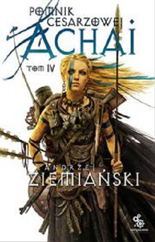 Okładka książki Pomnik cesarzowej Achai. [E-book] T. 4 / Andrzej Ziemiański ; ilustracje Dominik Broniek.