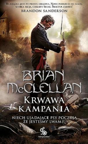 Okładka książki Krwawa kampania / Brian McClellan ; tłumaczyła z angielskiego Dominika Repeczko.