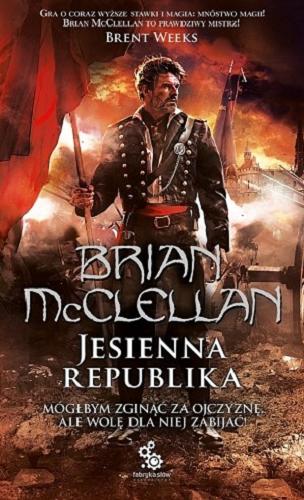 Okładka książki Jesienna republika / Brian McClellan ; tłumaczyła Dominika Repeczko.