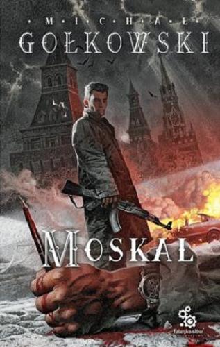 Okładka książki Moskal / Michał Gołkowski ; ilustracje Vladimir Nenov.
