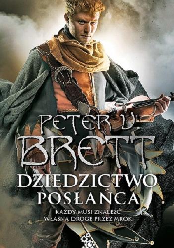 Okładka książki Dziedzictwo posłańca / Peter V. Brett ; przełożył Marcin Mortka ; ilustracje Dominik Broniek.