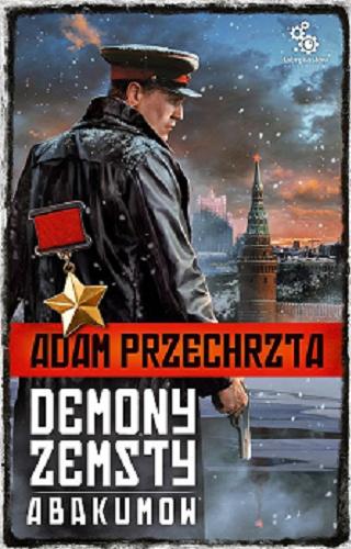 Okładka książki Demony zemsty : Abakumow / Adam Przechrzta ; ilustracje Paweł Zaręba.