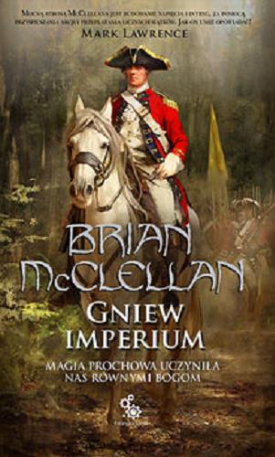 Okładka książki Gniew Imperium / Brian McClellan ; tłumaczył Krzysztof Sokołowski ; ilustracje Paweł Zaręba.