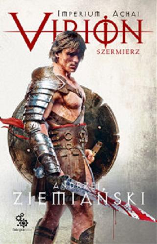 Okładka książki Virion. Szermierz / Andrzej Ziemiański ; ilustracje Vladimir Nenov.