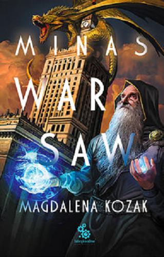 Okładka książki Minas Warsaw / Magdalena Kozak ; ilustracje Alicja Kapustka, Paweł Zaręba.