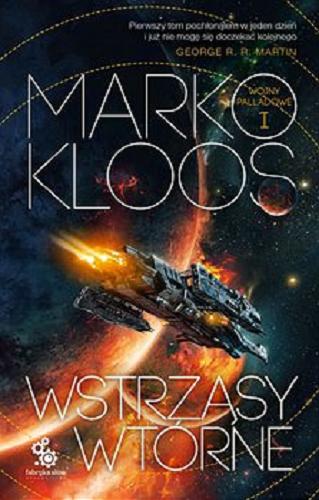 Okładka książki Wstrząsy wtórne / Marko Kloos ; tłumaczył Piotr Kucharski.
