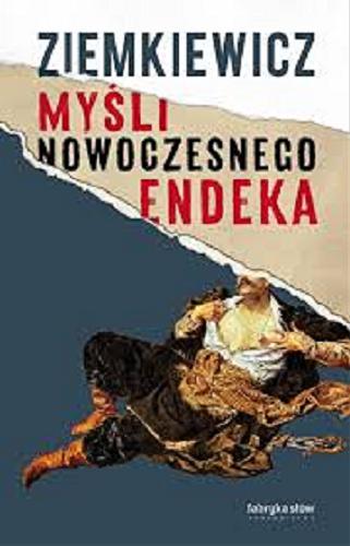 Okładka książki Myśli nowoczesnego endeka / Rafał A. Ziemkiewicz.
