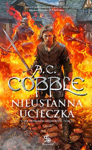 Okładka książki Nieustanna ucieczka / A.C. Cobble ; przełożyła Dominika Repeczko ; ilustracje Leszek Woźniak.