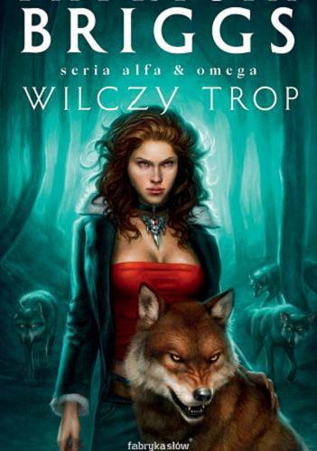 Okładka  Wilczy trop / Patricia Briggs ; przełożyła Dominika Schimscheiner.