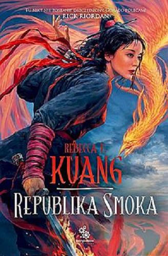 Okładka książki Republika Smoka / Rebecca F. Kuang ; przełożył Grzegorz Komerski ; ilustracje Przemysław Truściński.