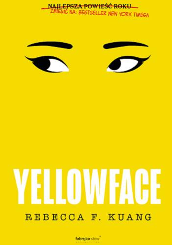 Okładka książki Yellowface / Rebecca F. Kuang ; przełożył Grzegorz Komerski.