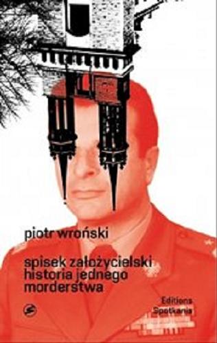 Okładka książki Spisek założycielski : historia jednego morderstwa / Piotr Wroński.