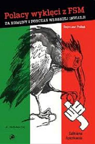 Okładka książki Polacy wyklęci z FSM za komuny i podczas włoskiej inwazji / Rajmund Pollak.