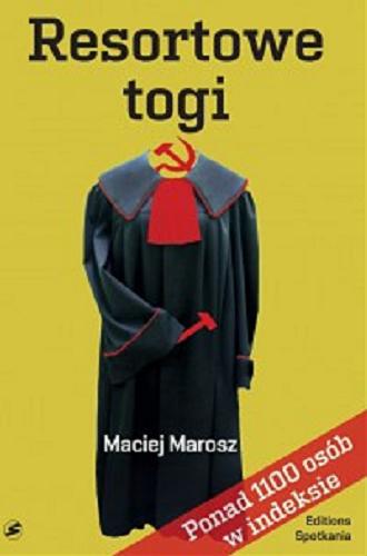 Okładka książki Resortowe togi / Maciej Marosz.