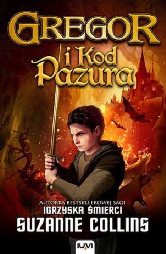 Okładka  Gregor i Kod Pazura / Suzanne Collins ; przełożyła Dorota Dziewońska.