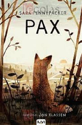Okładka książki Pax / Sara Pennypacker ; ilustracje Jon Klassen ; przełożyła Dorota Dziewońska.