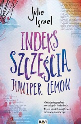 Okładka książki Indeks szczęścia Juniper Lemon / Julie Israel ; przełożyła Joanna Dziubińska.