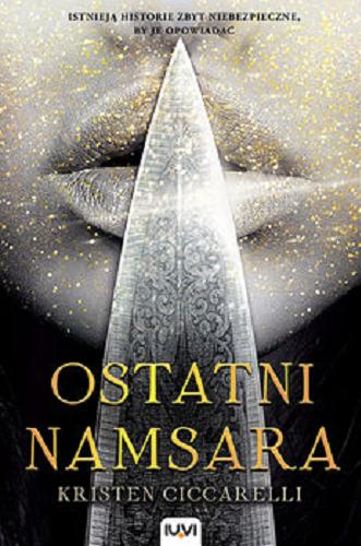 Okładka książki Ostatni Namsara / Kristen Ciccarelli ; przełożyła Dorota Dziewońska.