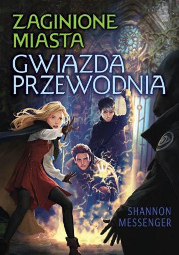 Okładka  Gwiazda przewodnia / Shannon Messenger ; przełożyła Monika Nowak.