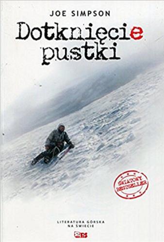 Okładka książki Dotknięcie pustki / Joe Simpson ; przełożyli Danuta Hołata i Wacław Sonelski.