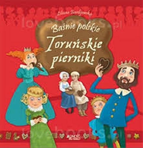 Okładka książki Toruńskie pierniki / Liliana Bardijewska ; ilustracje Ola Makowska.
